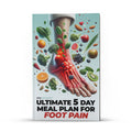 Ultimate 5-Day Meal Plan For Foot Pain  - (Instant Download) - Easy Wear for Your Routine