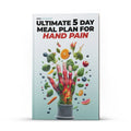 Ultimate 5-Day Meal Plan For Hand Pain  - (Instant Download) - Your Everyday Compression